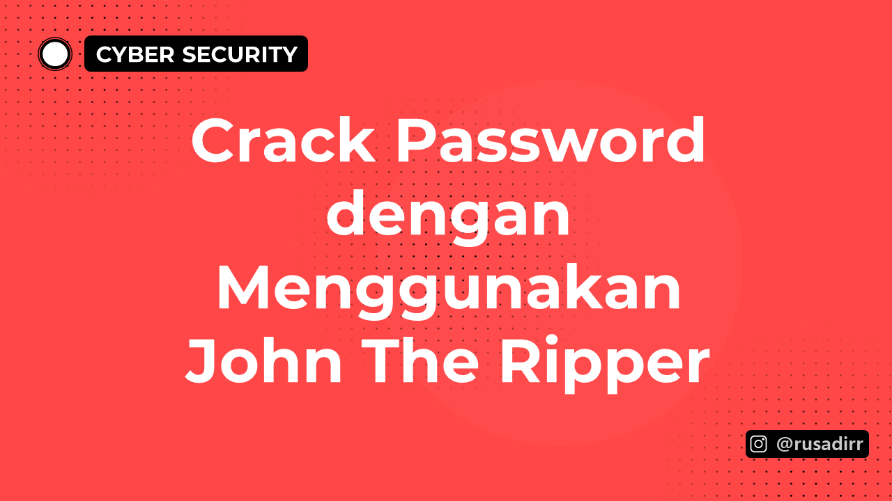 Crack Password dengan Menggunakan John The Ripper
