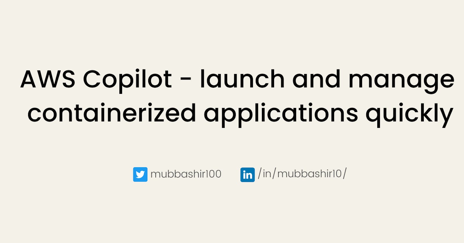 AWS Copilot - launch and manage containerized applications quickly 🐳