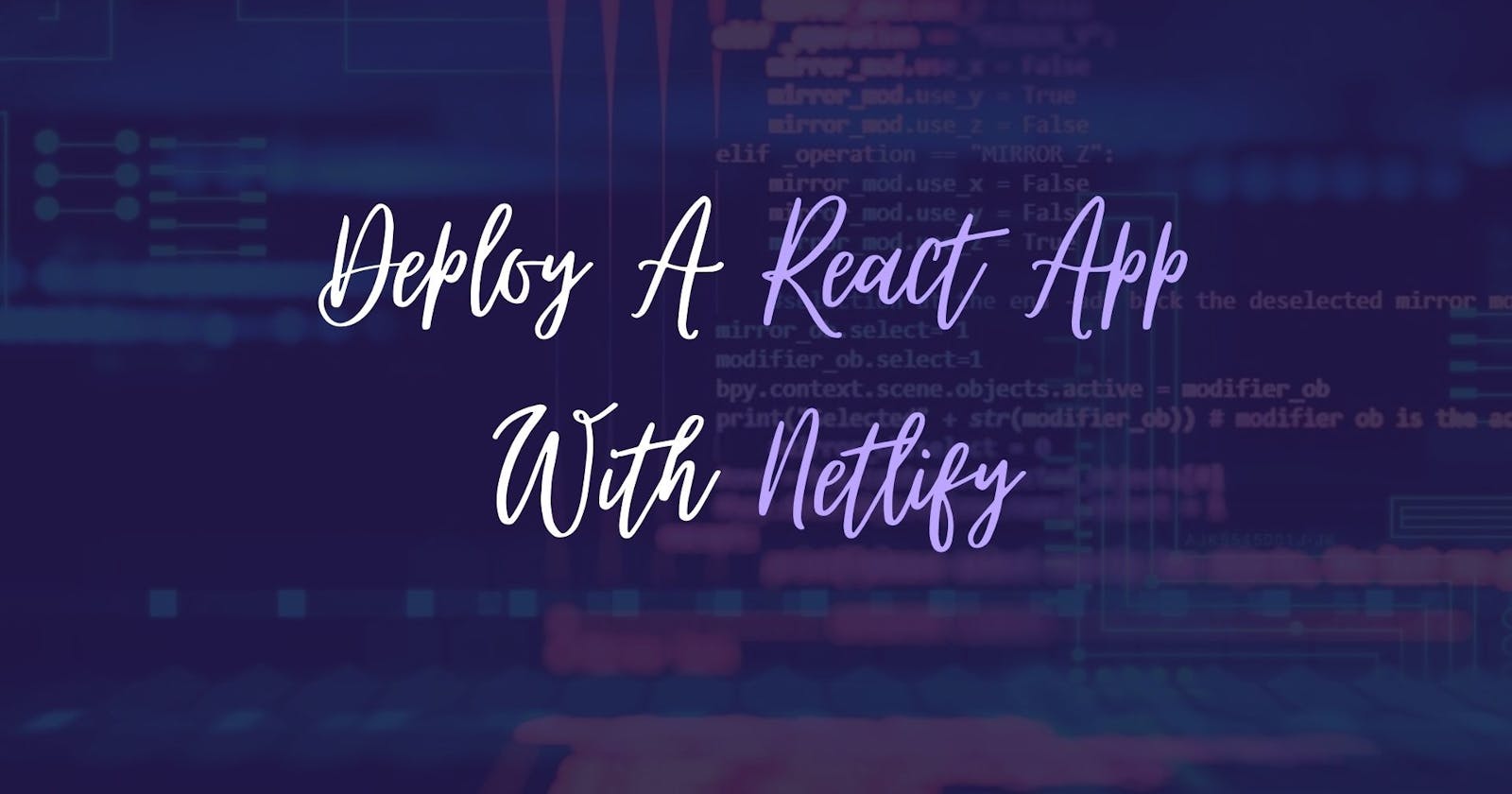 Deploy Your React App Using Netlify