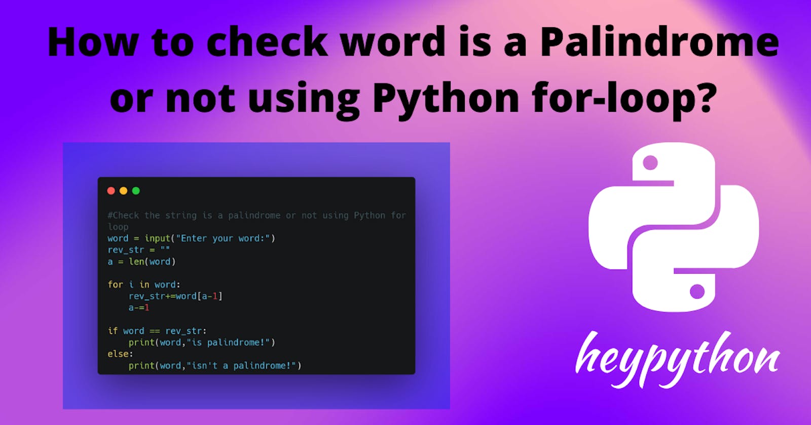 How to check word is a palindrome or not using Python for loop?