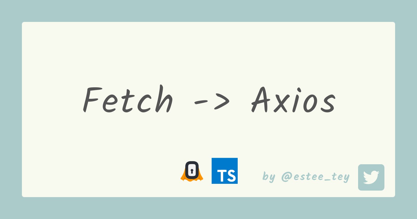 From Fetch to Axios — A better way to call APIs