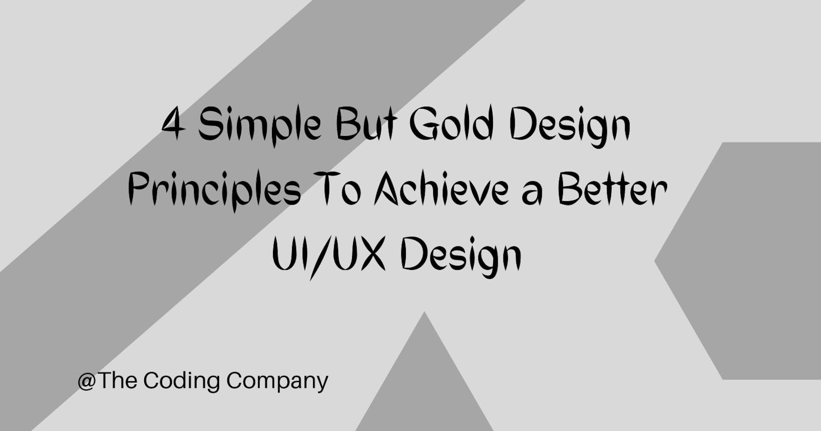 Design Principles To Achieve a Better UI/UX Design