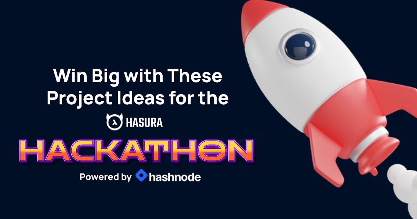 Project Ideas and Tutorials for the Hasura x Hashnode Hackathon 💡