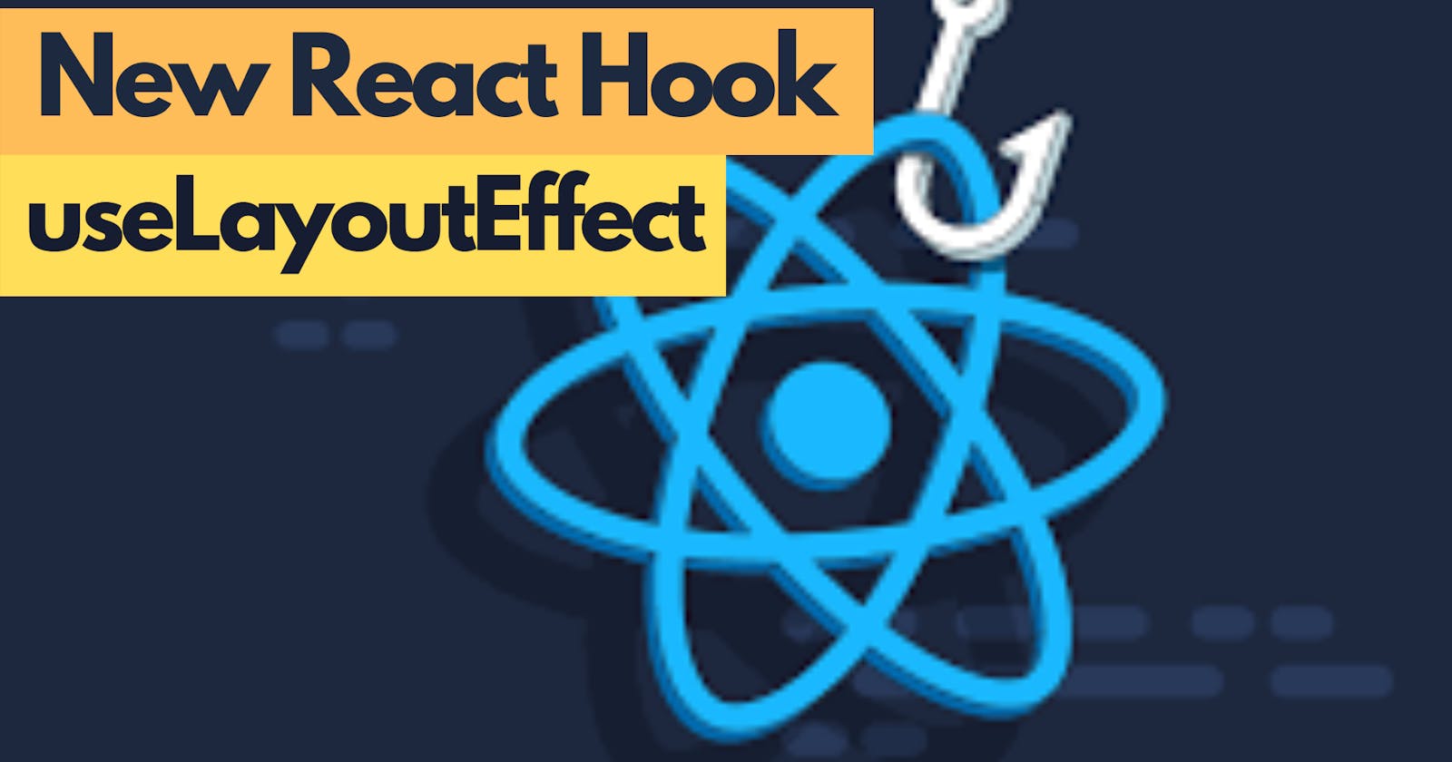 New React.js Hook - useLayoutEffect