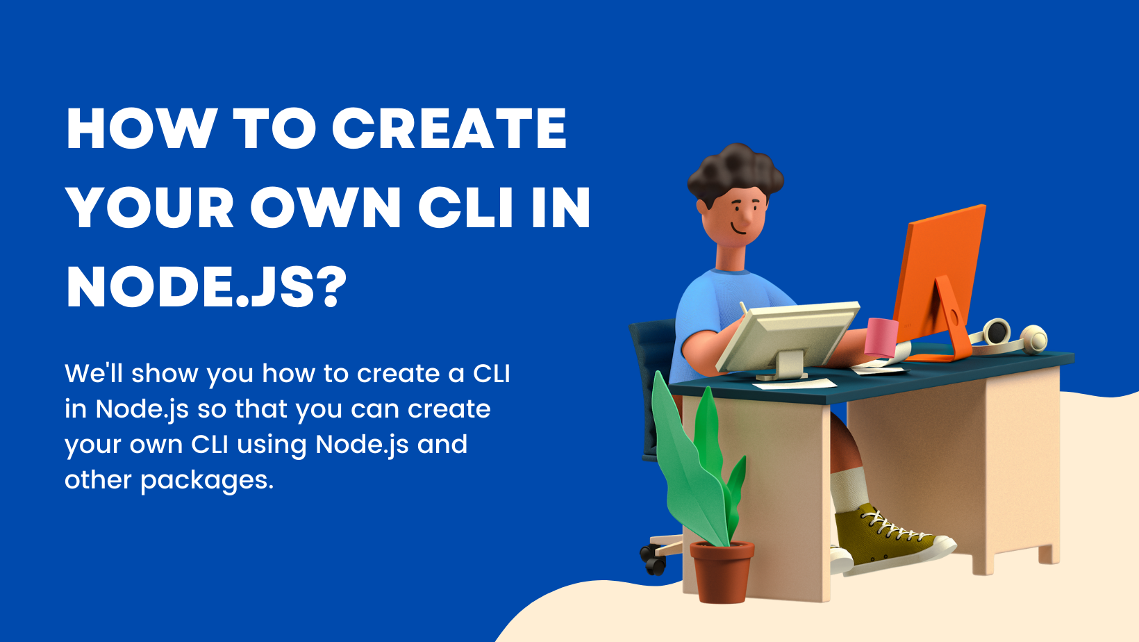 How to create your own CLI(Command Line Interface) in Node.js?