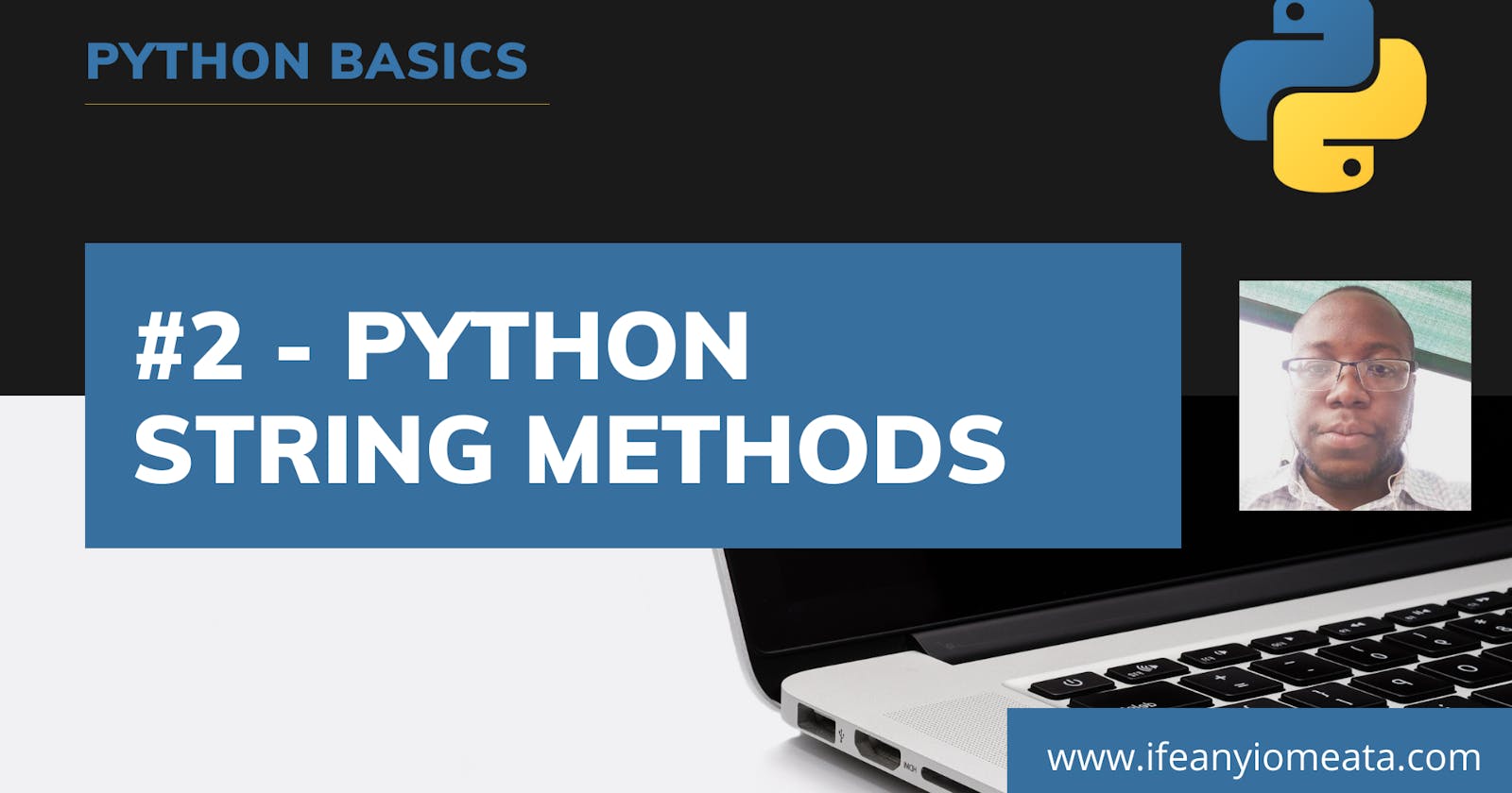 #2 - Python String Methods