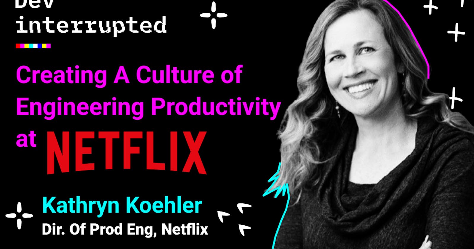 Creating a Culture of Engineering Productivity at Netflix