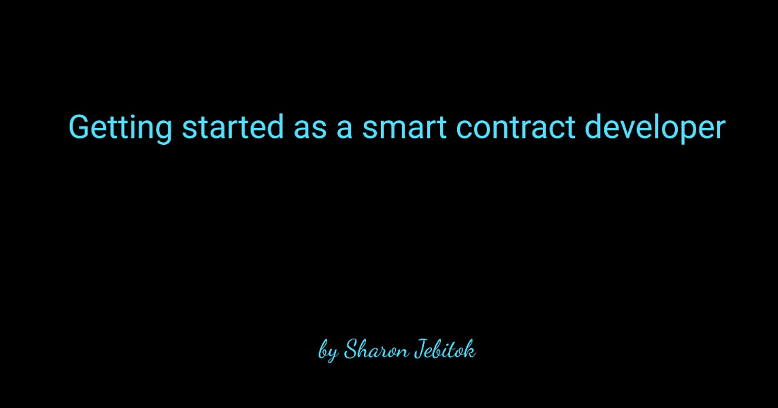 Getting Started as a Smart Contract Developer
