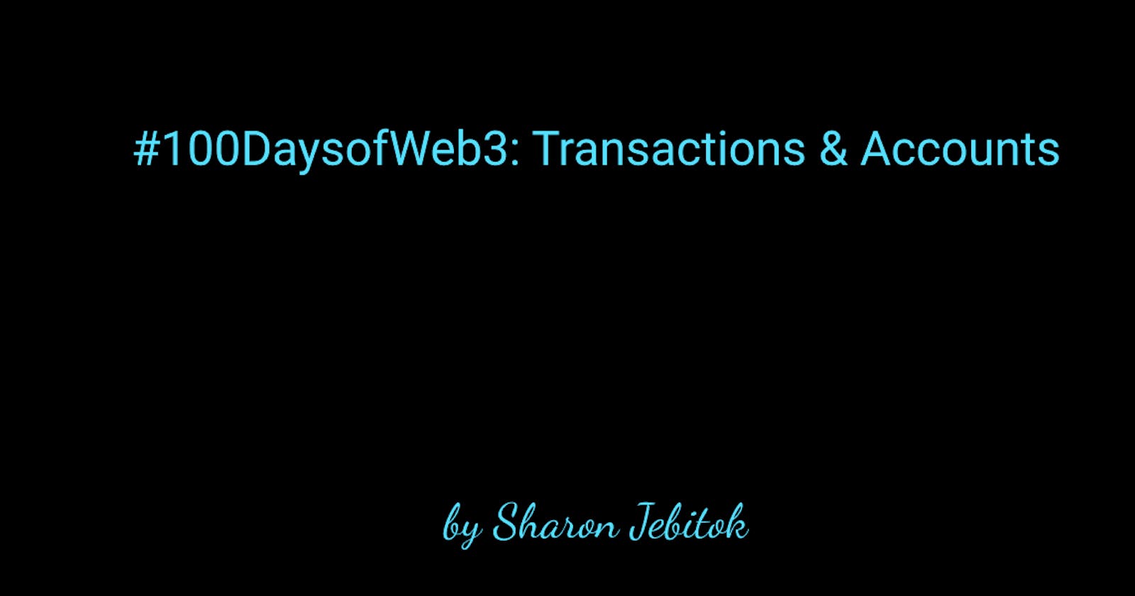 #100daysofWeb3: Transactions & Accounts