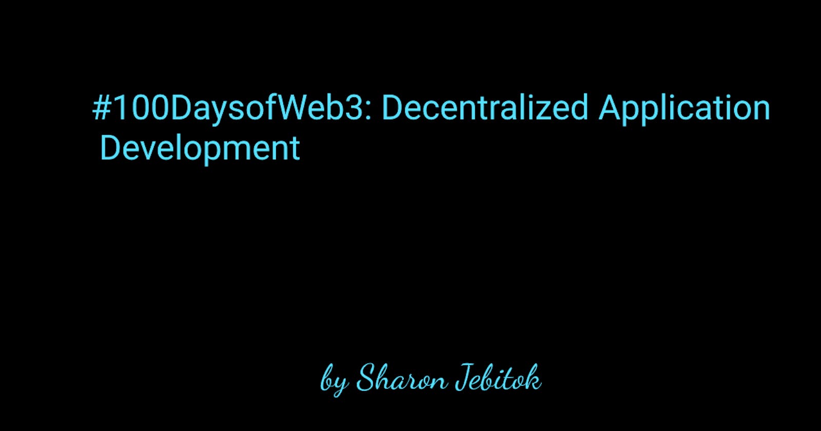 #100DaysOfWeb3: Decentralized Application Development