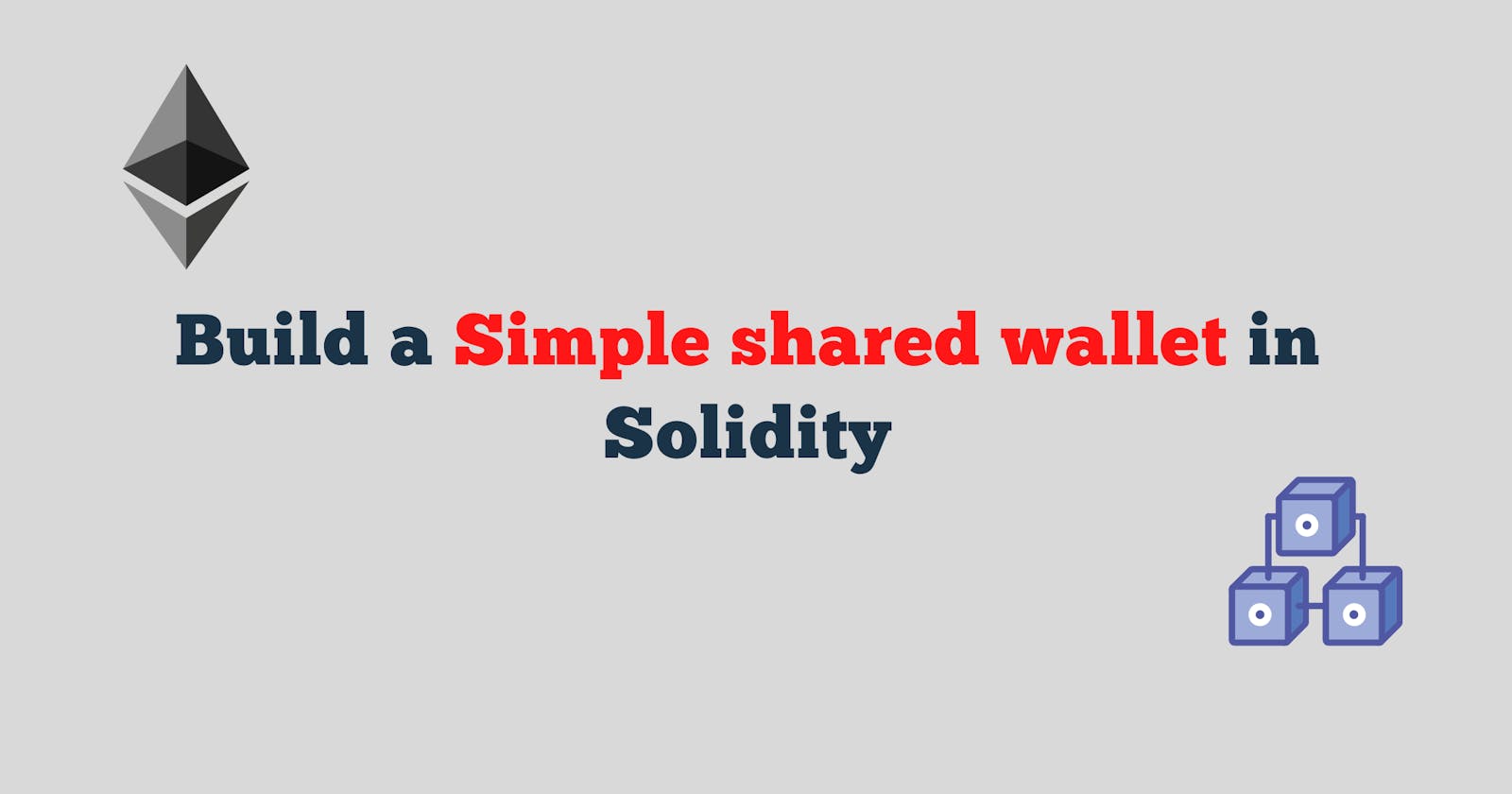 Build a Simple Shared Wallet in Solidity