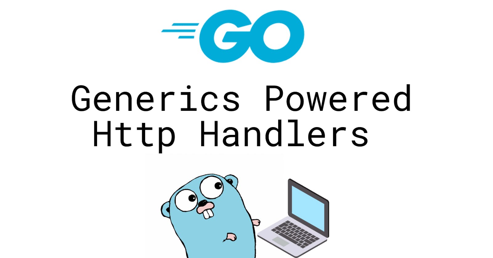 Go - Generics powered http handlers