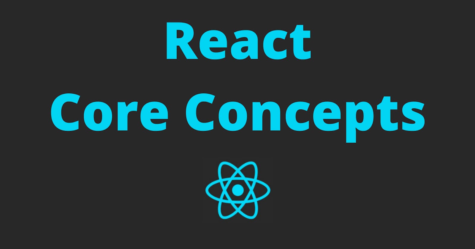 Reactjs Core concepts.