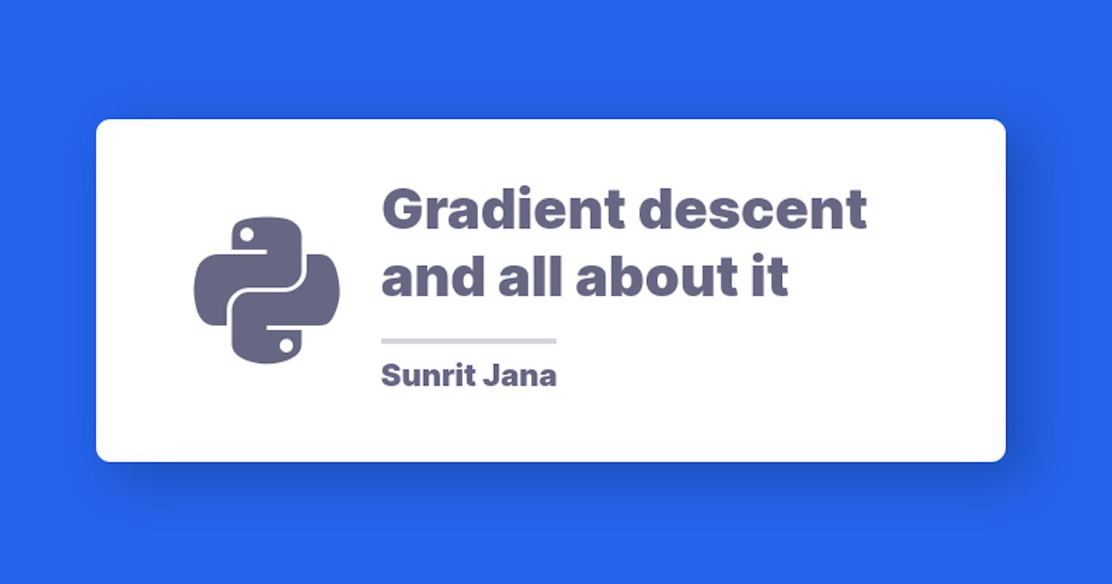 Gradient descent and all about it