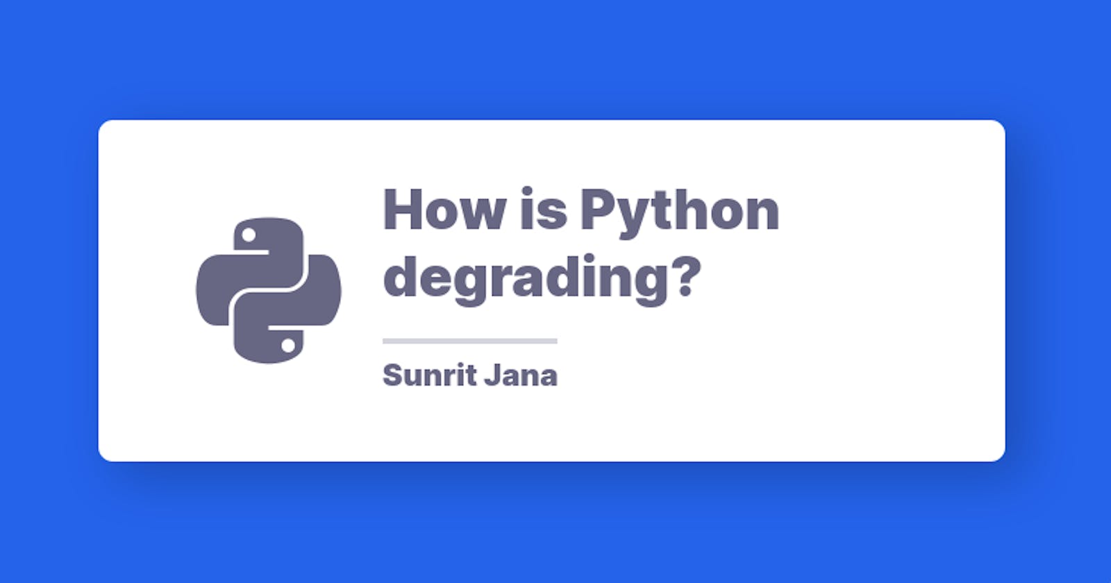 How is Python degrading?