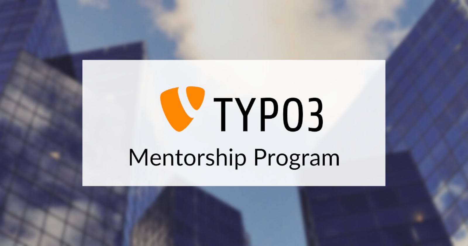 TYPO3 Mentorship Program: Sessions Compiled