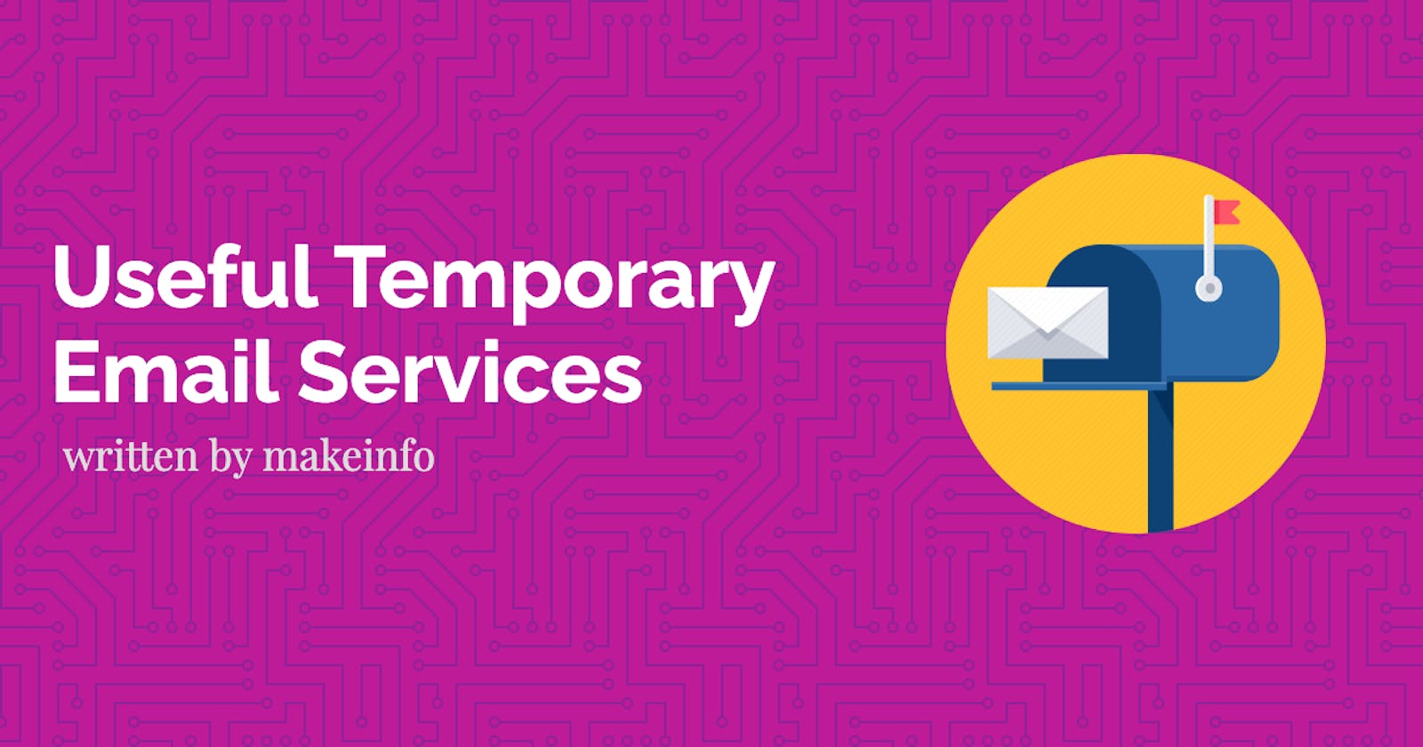 Useful Temporary Email Services for Verfication and Testing