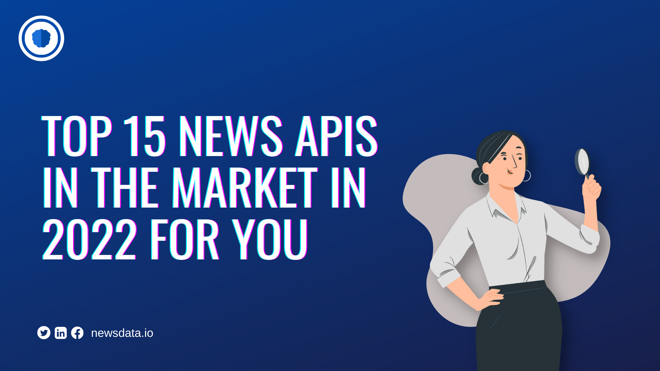 Top 15 News APIs In The Market In 2022 For You