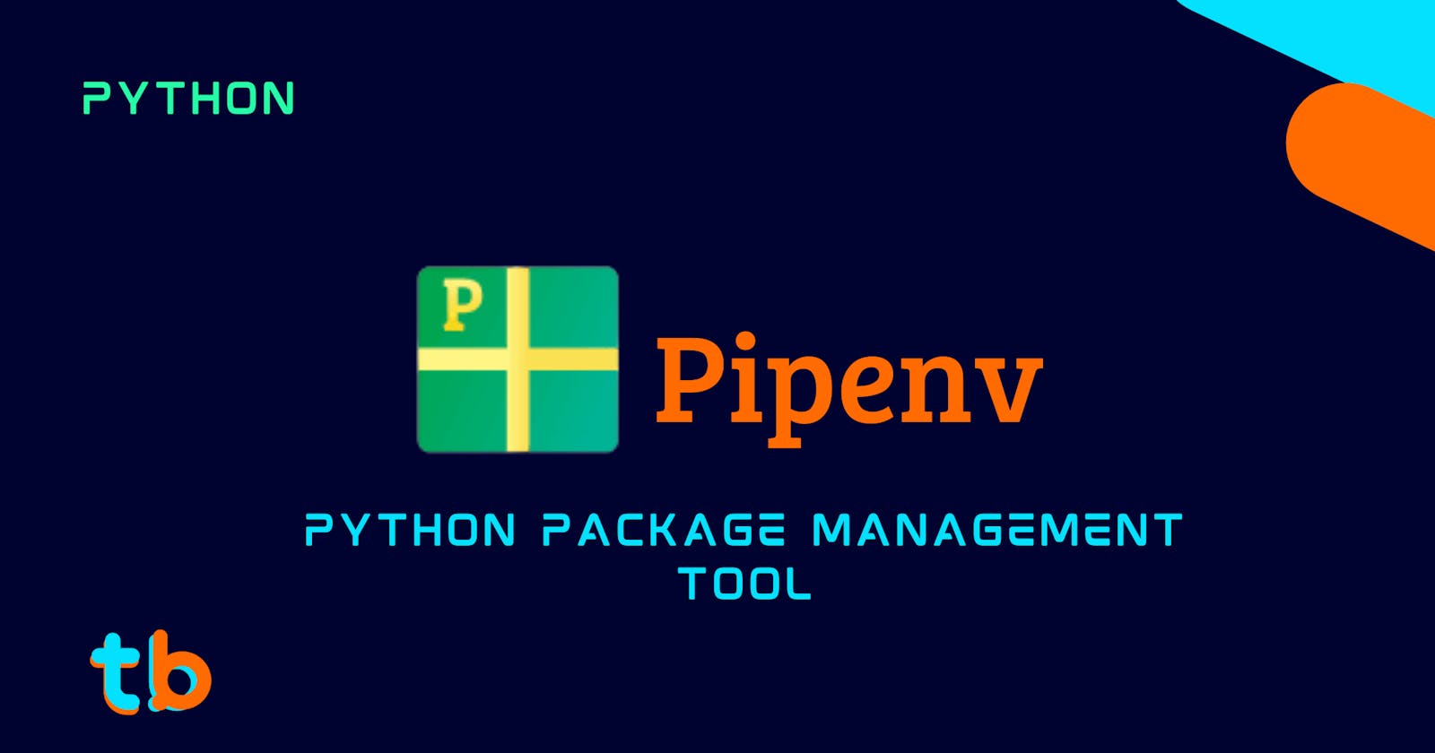 Pipenv: Python's Official Package Management Tool