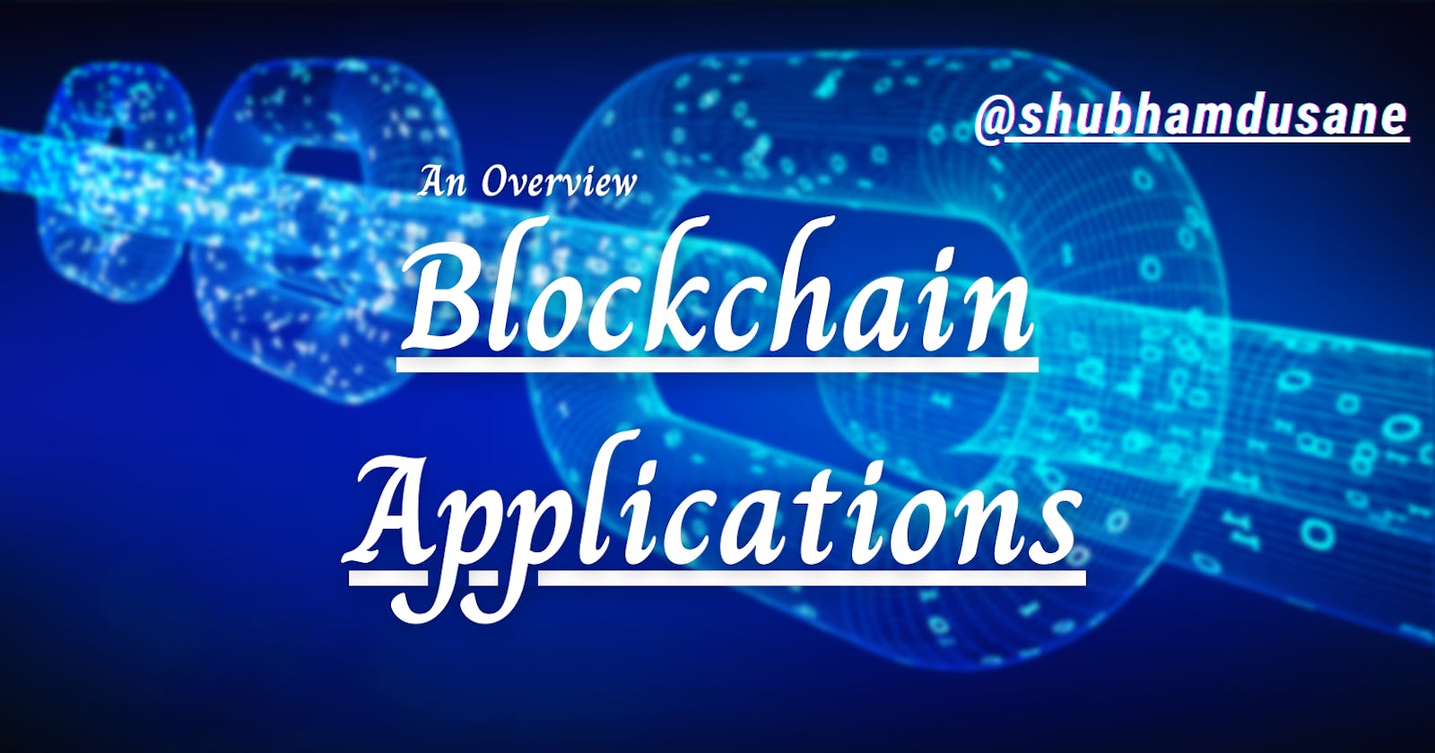An overview of the blockchain applications deve