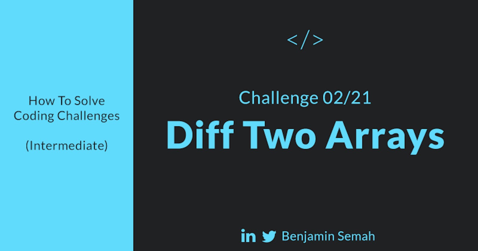 Diff Two Arrays -  JavaScript Solution & Walkthrough
