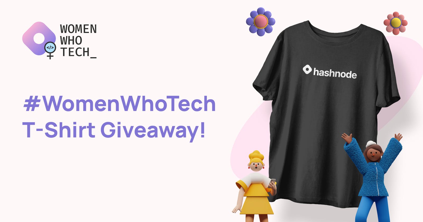Share your stories for the #WomenWhoTech writing challenge & win a Hashnode T-Shirt!