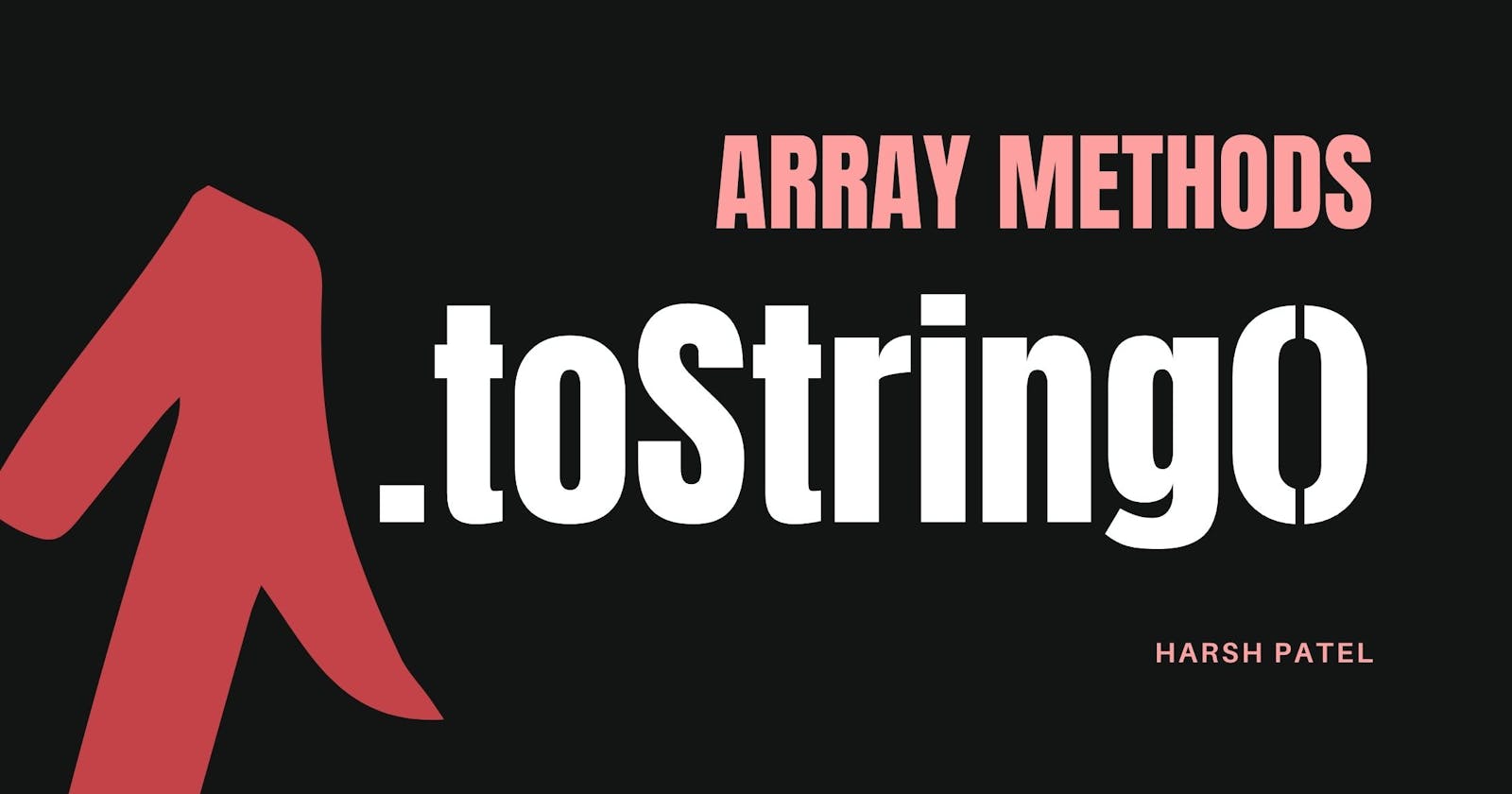 Array Methods Guide: toString() Method