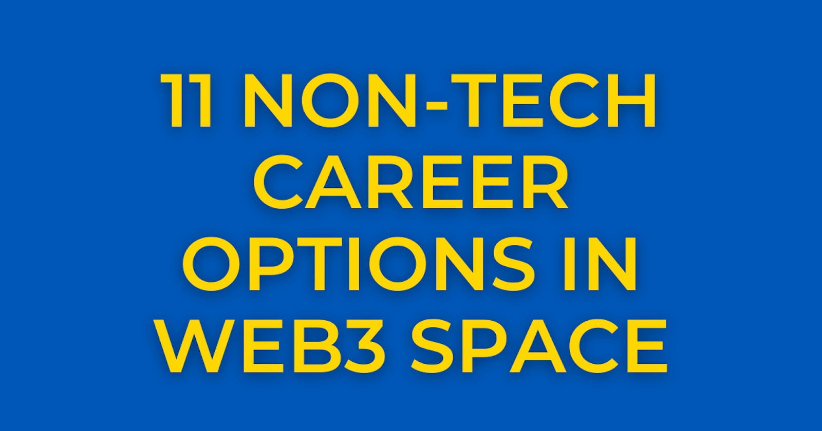 11 Non-Tech Career Options in Web3 Space