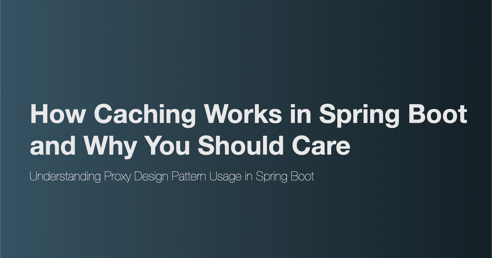 How Caching Works in Spring Boot and Why You Should Care