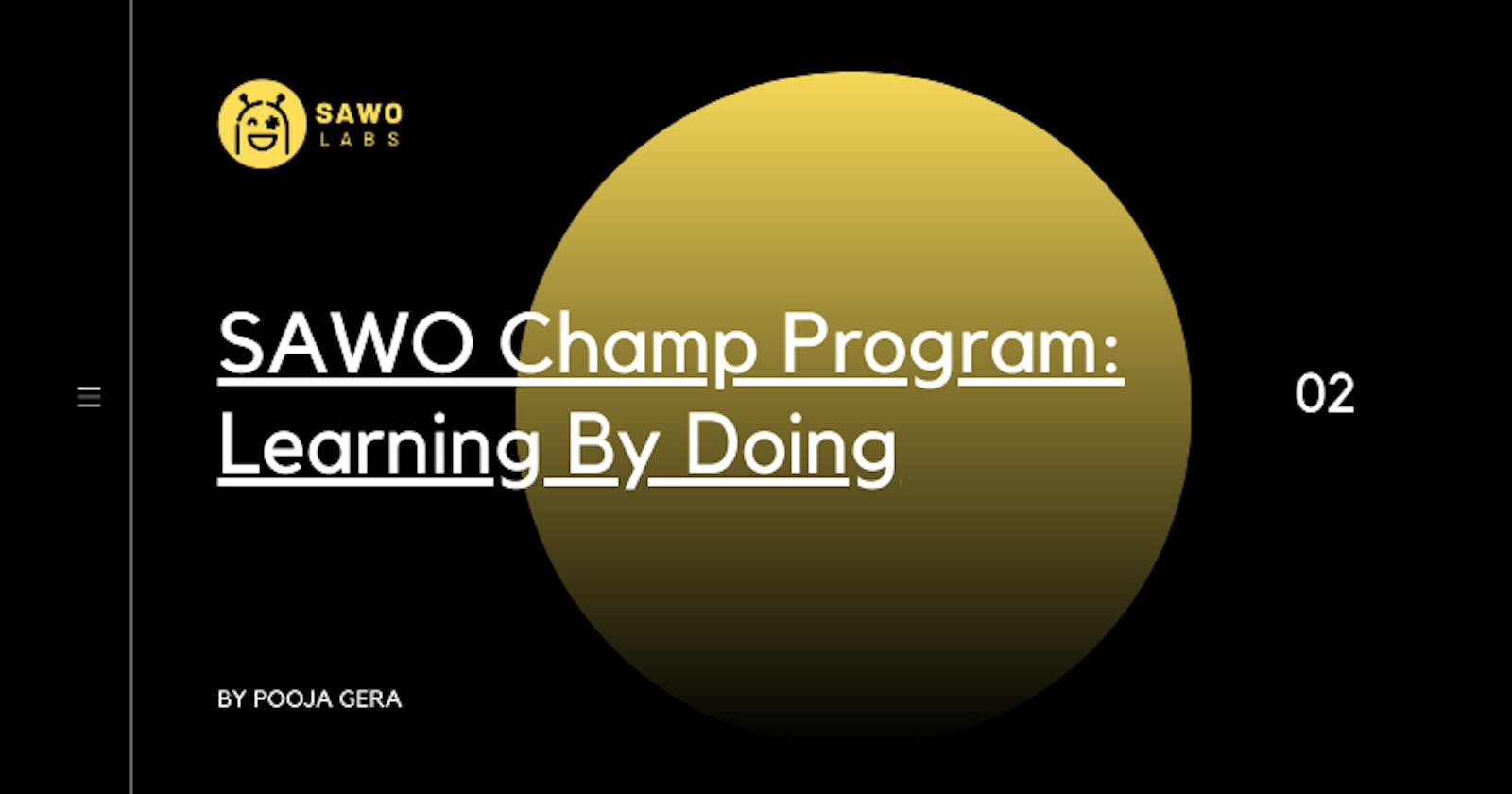 SAWO Champ Program: Episode 2 - Learning By Doing