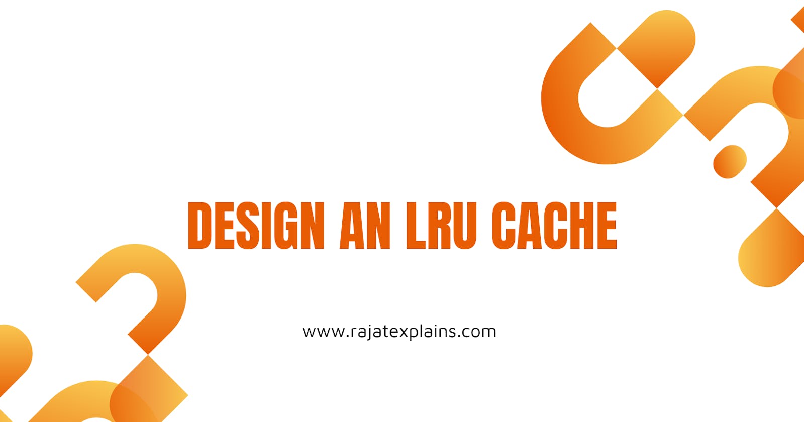 Design an LRU cache