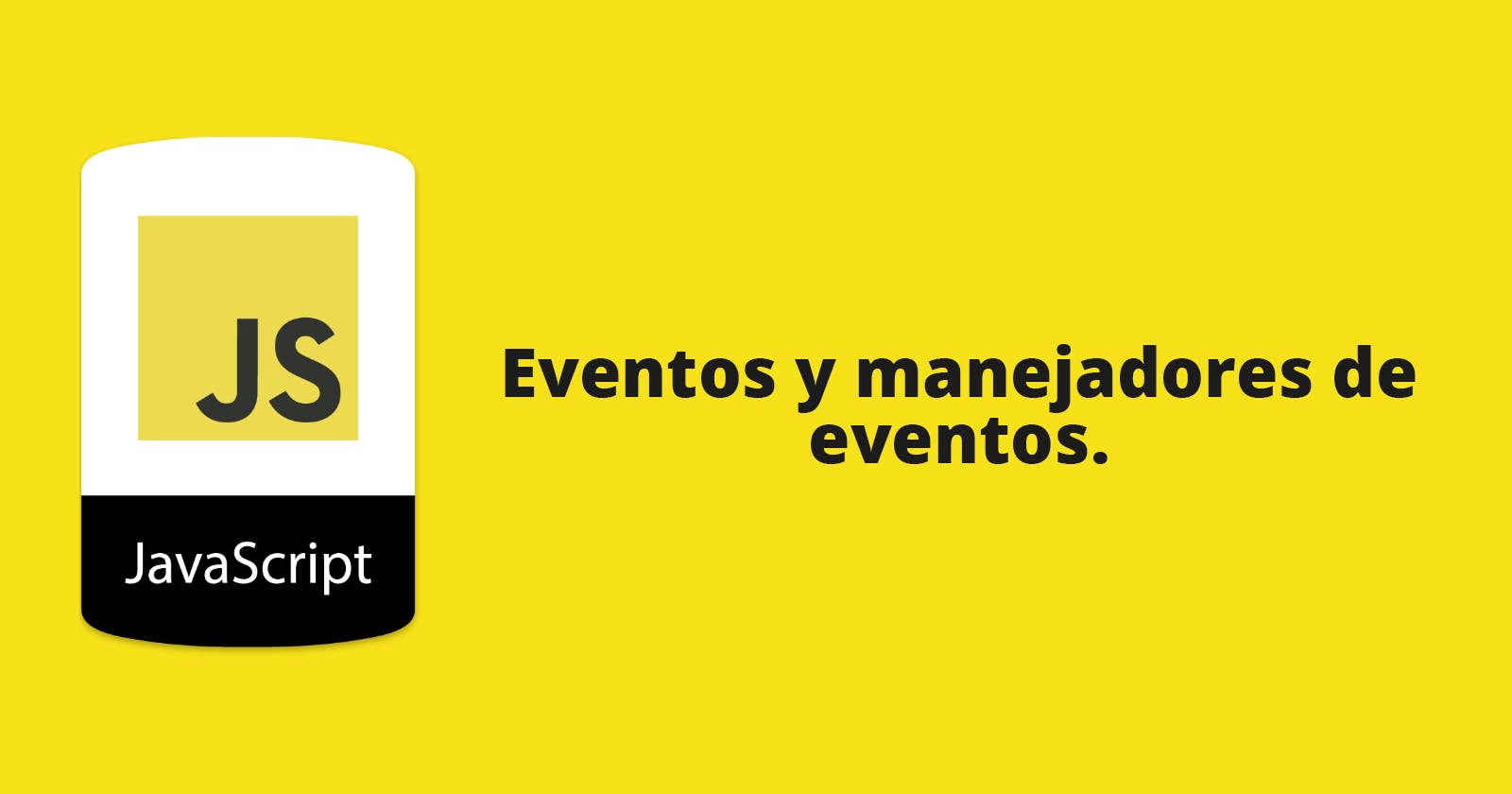 Eventos y manejadores de eventos en JavaScript.