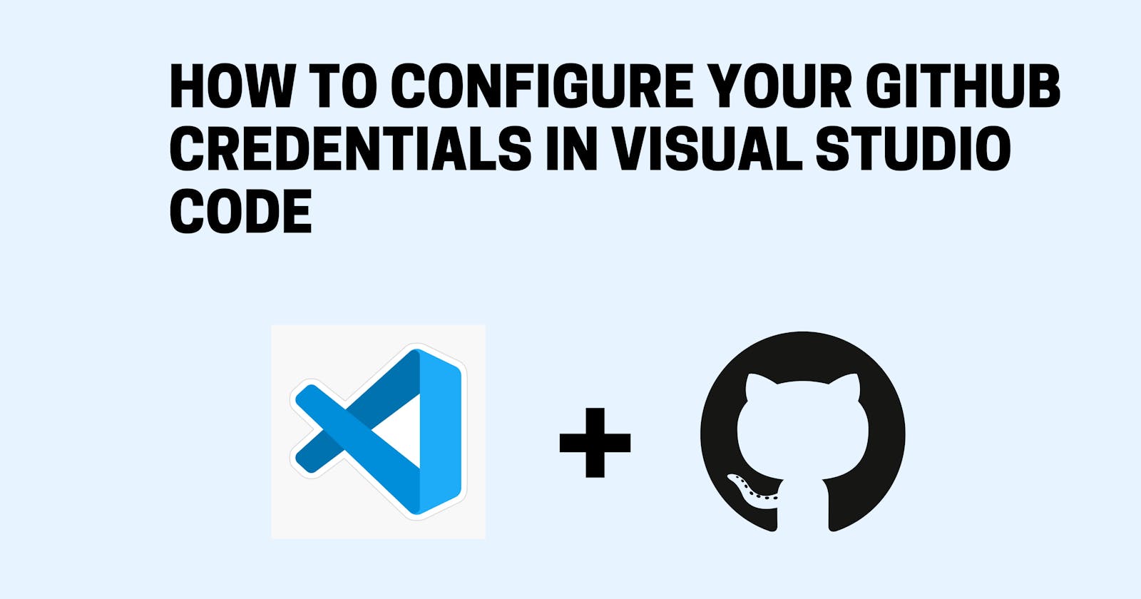 How to Configure your GitHub Credentials In Visual Studio Code.