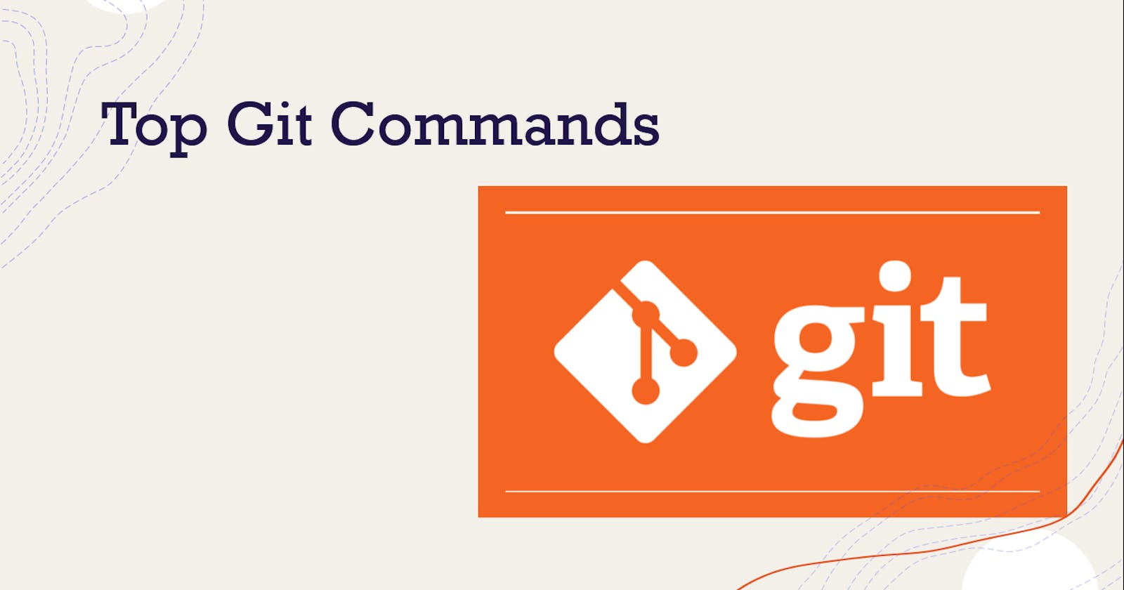 Top 15 Git Commands Every Developers Should Know!