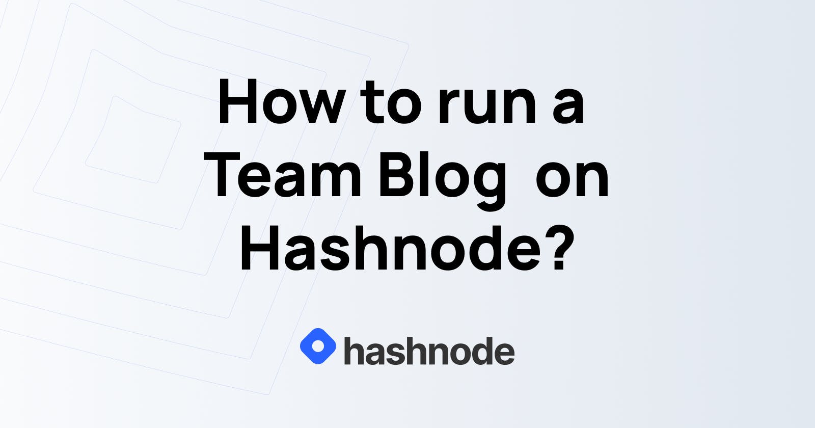 How to run a team blog on Hashnode