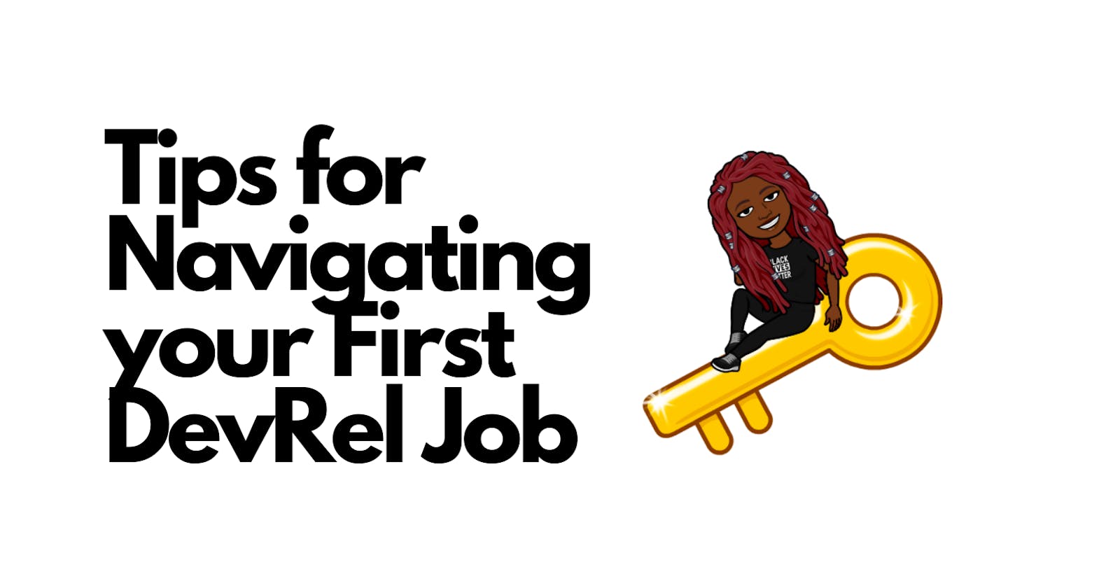 Tips to Succeed In Your First DevRel Job