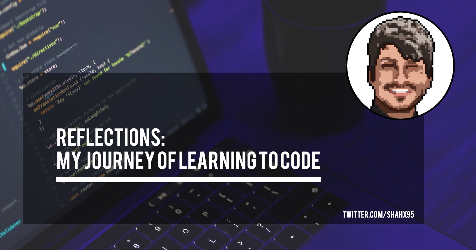 Reflections: My journey of learning to code