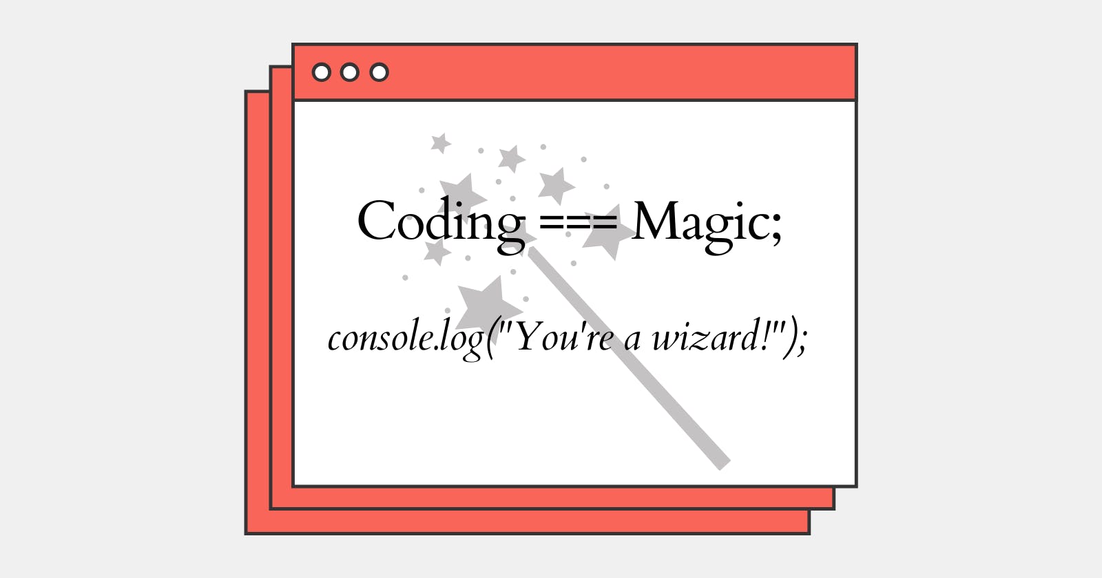 This image reads: Coding is magical!