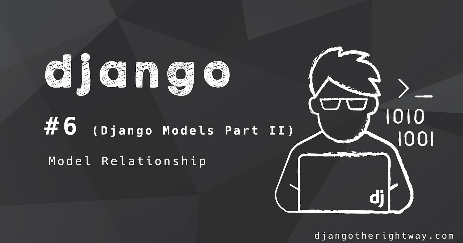 Django Models Part 2 (Models Relationship)