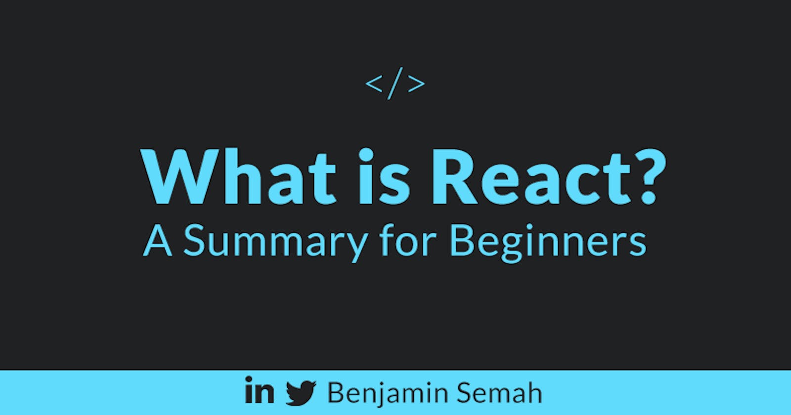 What Is React? A Summary for Beginners