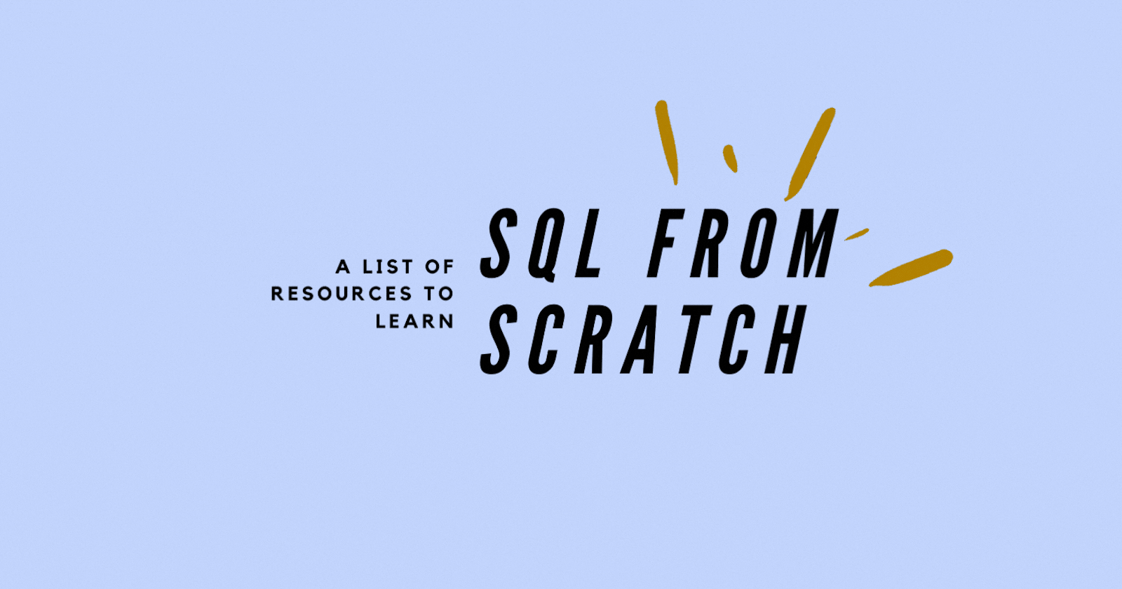 Resources to Learn SQL from Scratch