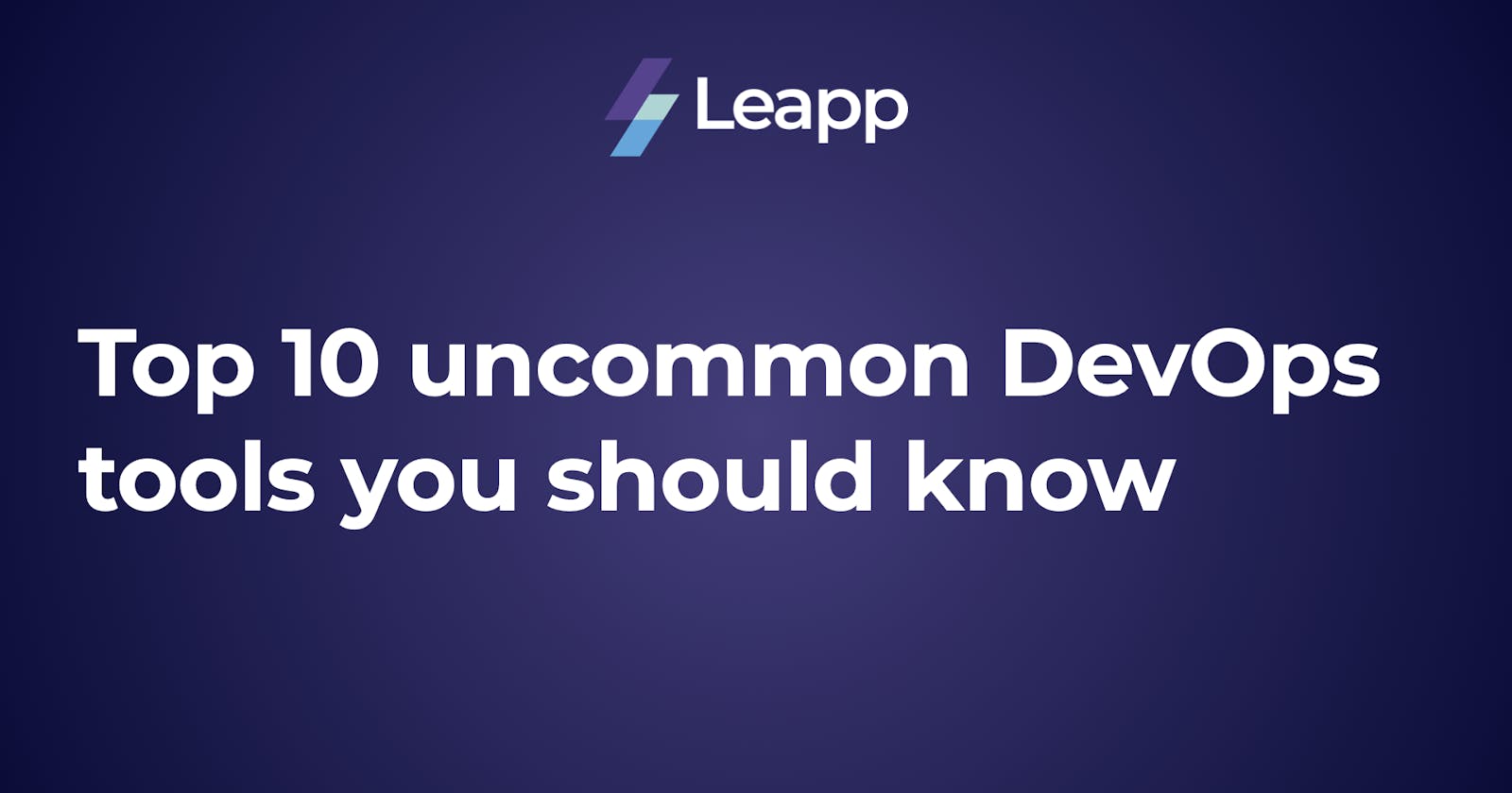 Top 10 uncommon DevOps tools you should know