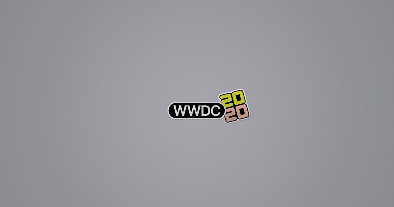 WWDC20 Highlights
