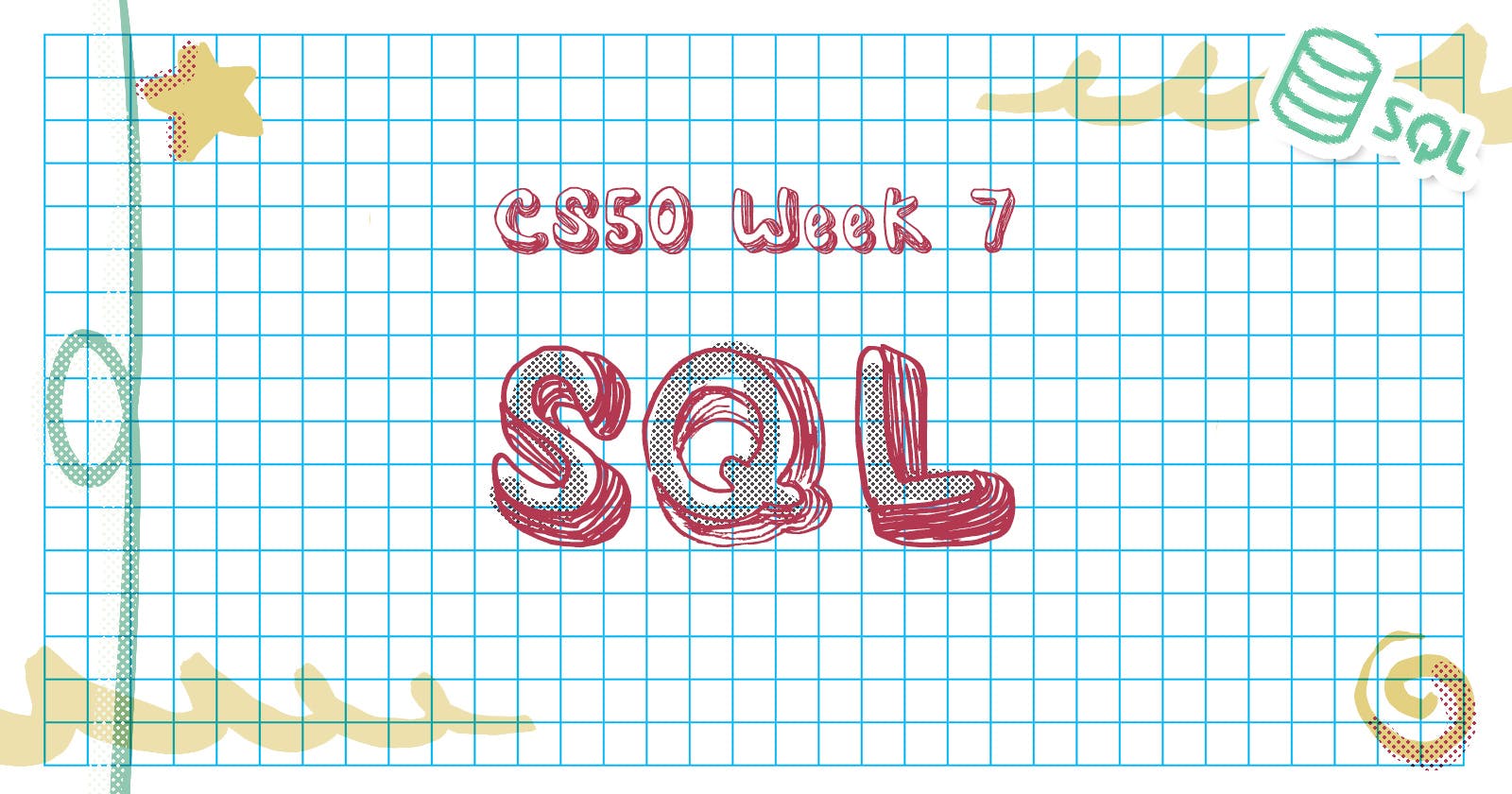 CS50 Week 7 - SQL