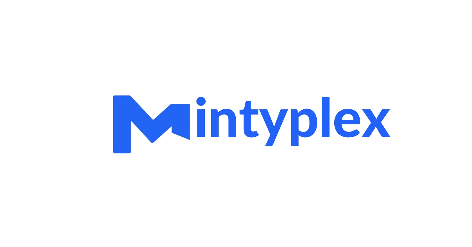 A message from the Founder - MintyPlex
