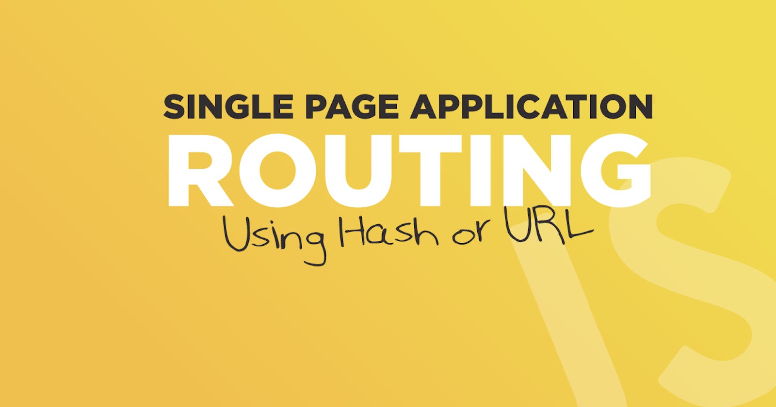 Single Page Application Routing Using Hash or URL