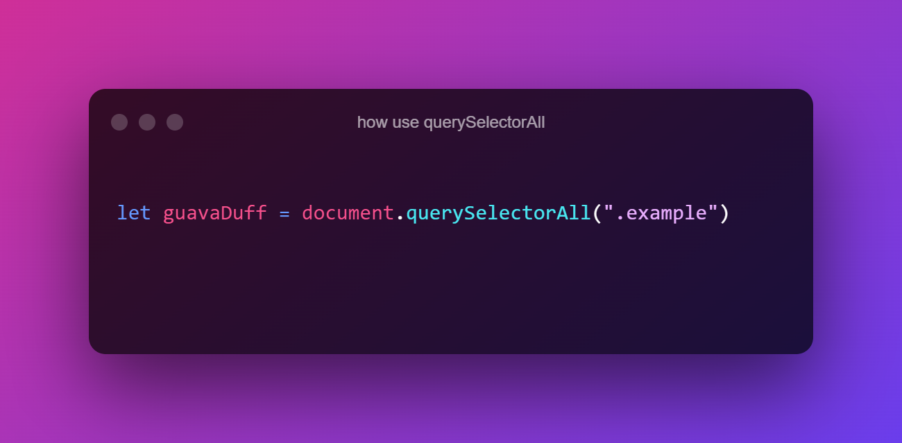 how use querySelectorAll (4).png