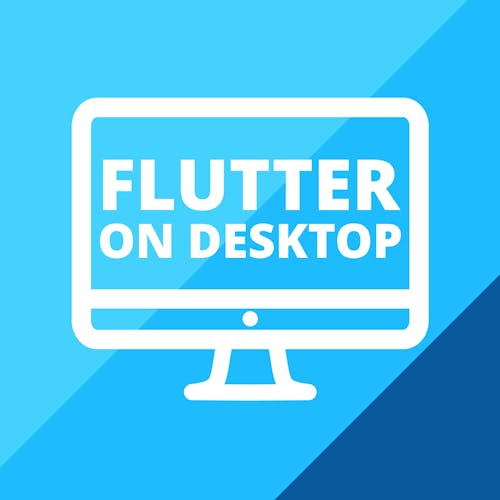 Flutter On Desktop