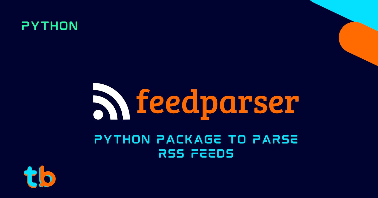 Feedparser: Python Package to parse RSS/Atom Feeds