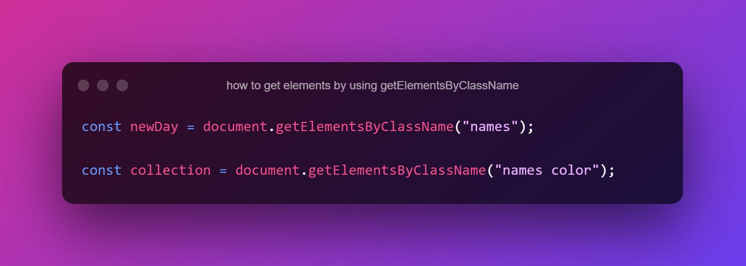 how to get elements by using getElementsByClassName (1).png